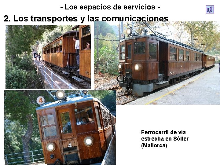 - Los espacios de servicios - 2. Los transportes y las comunicaciones Ferrocarril de - Los espacios de servicios - 2. Los transportes y las comunicaciones Ferrocarril de