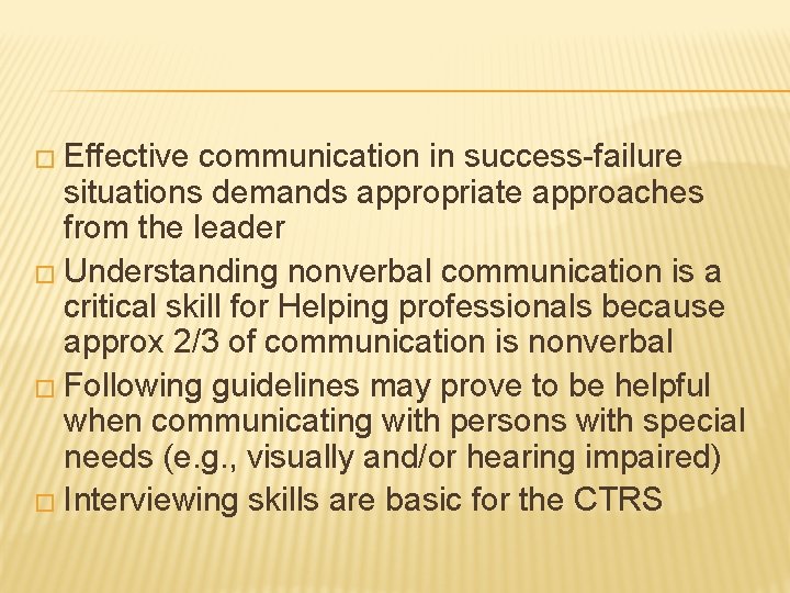 � Effective communication in success-failure situations demands appropriate approaches from the leader � Understanding