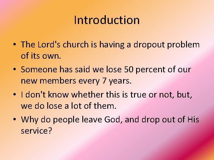 Introduction • The Lord's church is having a dropout problem of its own. •