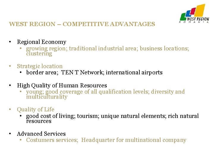 WEST REGION – COMPETITIVE ADVANTAGES • Regional Economy • growing region; traditional industrial area; WEST REGION – COMPETITIVE ADVANTAGES • Regional Economy • growing region; traditional industrial area;