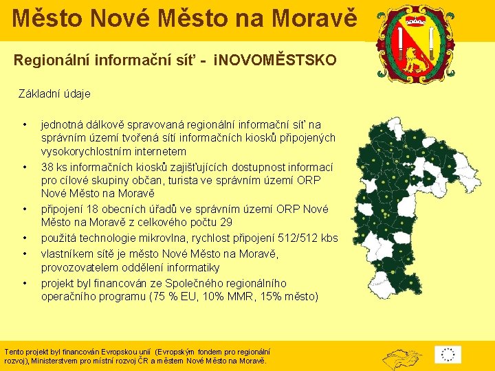 Město Nové Město na Moravě Regionální informační síť - i. NOVOMĚSTSKO Základní údaje •