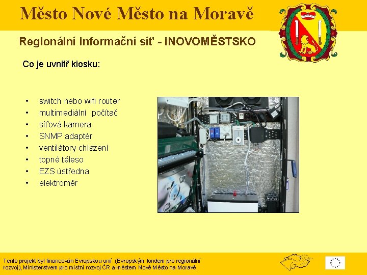Město Nové Město na Moravě Regionální informační síť - i. NOVOMĚSTSKO Co je uvnitř