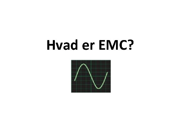 Hvad er EMC? 