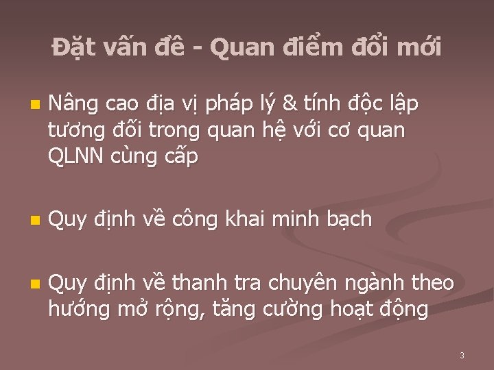 Đặt vấn đề - Quan điểm đổi mới n Nâng cao địa vị pháp