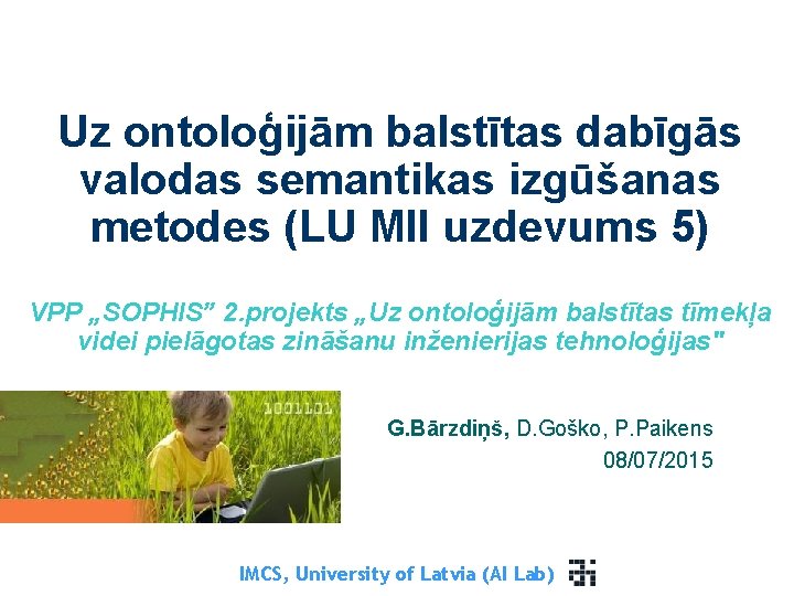 Uz ontoloģijām balstītas dabīgās valodas semantikas izgūšanas metodes (LU MII uzdevums 5) VPP „SOPHIS”