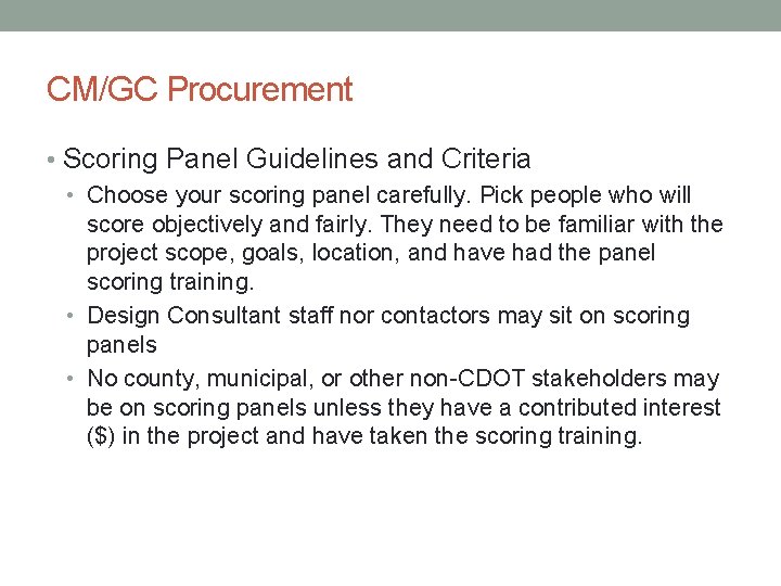 CM/GC Procurement • Scoring Panel Guidelines and Criteria • Choose your scoring panel carefully.