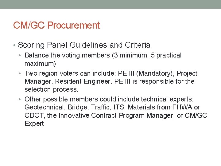 CM/GC Procurement • Scoring Panel Guidelines and Criteria • Balance the voting members (3