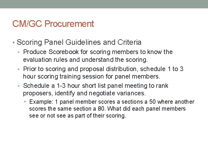 CM/GC Procurement • Scoring Panel Guidelines and Criteria • Produce Scorebook for scoring members