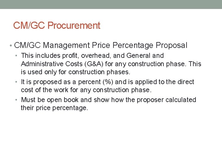 CM/GC Procurement • CM/GC Management Price Percentage Proposal • This includes profit, overhead, and