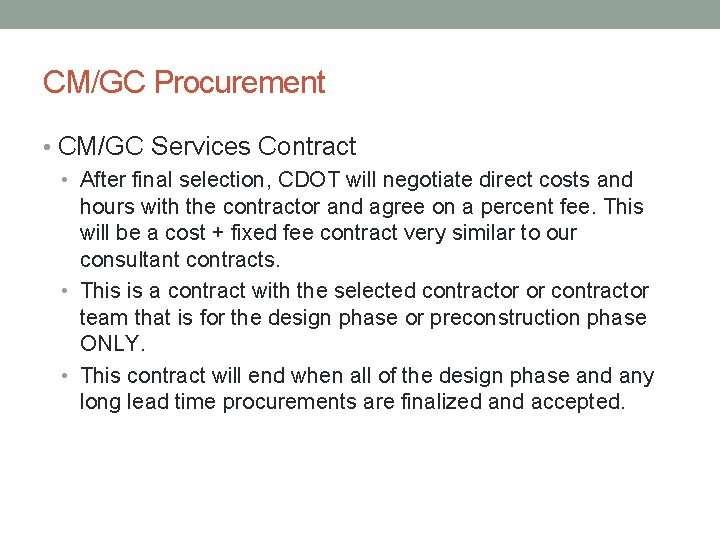CM/GC Procurement • CM/GC Services Contract • After final selection, CDOT will negotiate direct