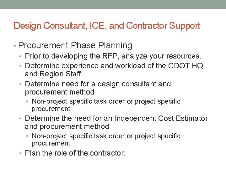 Design Consultant, ICE, and Contractor Support • Procurement Phase Planning • Prior to developing