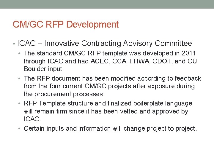 CM/GC RFP Development • ICAC – Innovative Contracting Advisory Committee • The standard CM/GC