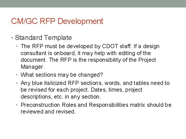 CM/GC RFP Development • Standard Template • The RFP must be developed by CDOT