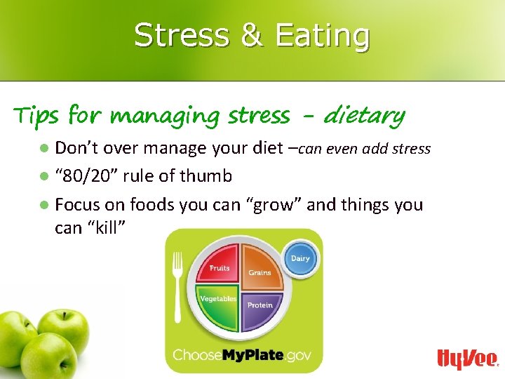 Stress & Eating Tips for managing stress - dietary Don’t over manage your diet