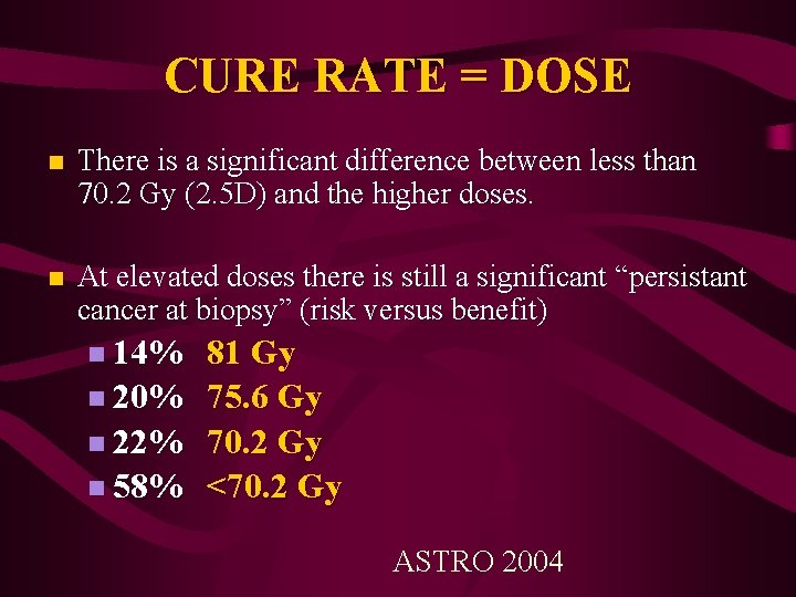 CURE RATE = DOSE There is a significant difference between less than 70. 2
