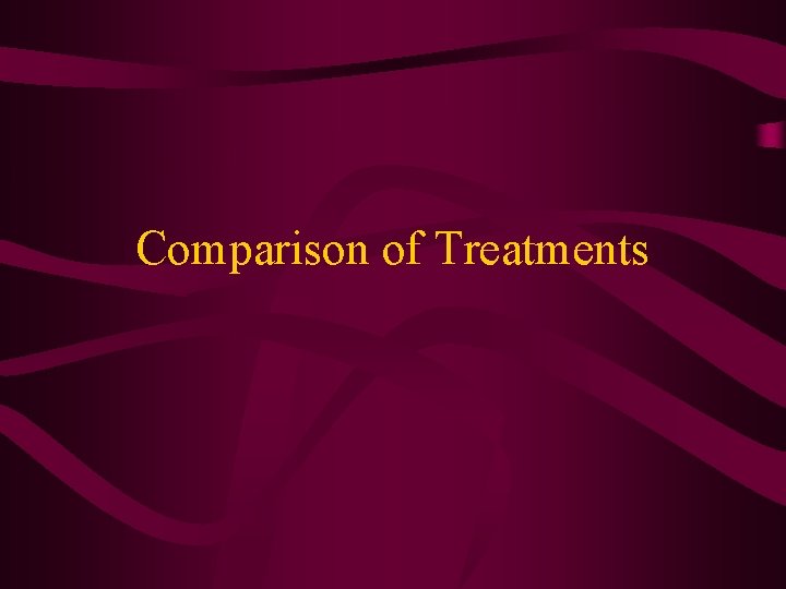 Comparison of Treatments 
