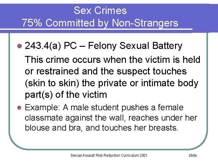 Sex Crimes 75% Committed by Non-Strangers l 243. 4(a) PC – Felony Sexual Battery