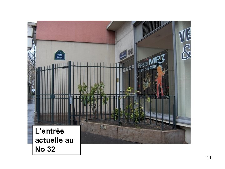 L’entrée actuelle au No 32 11 