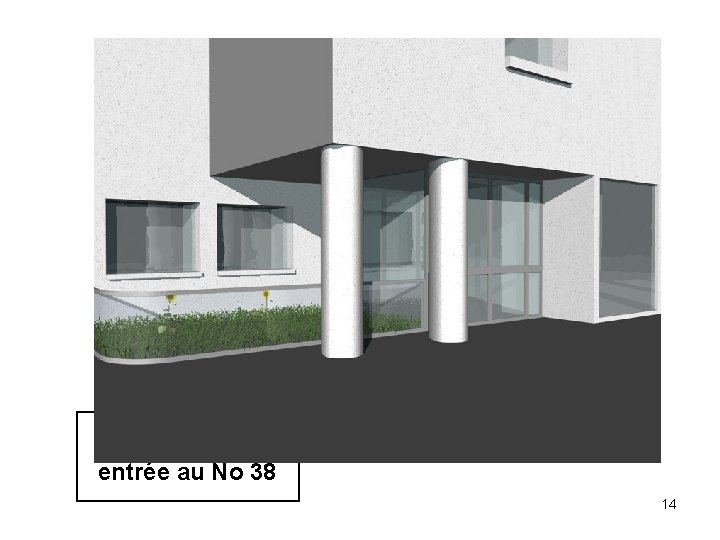 La nouvelle entrée au No 38 14 