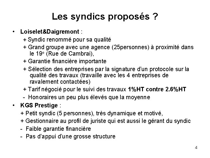 Les syndics proposés ? • Loiselet&Daigremont : + Syndic renommé pour sa qualité +