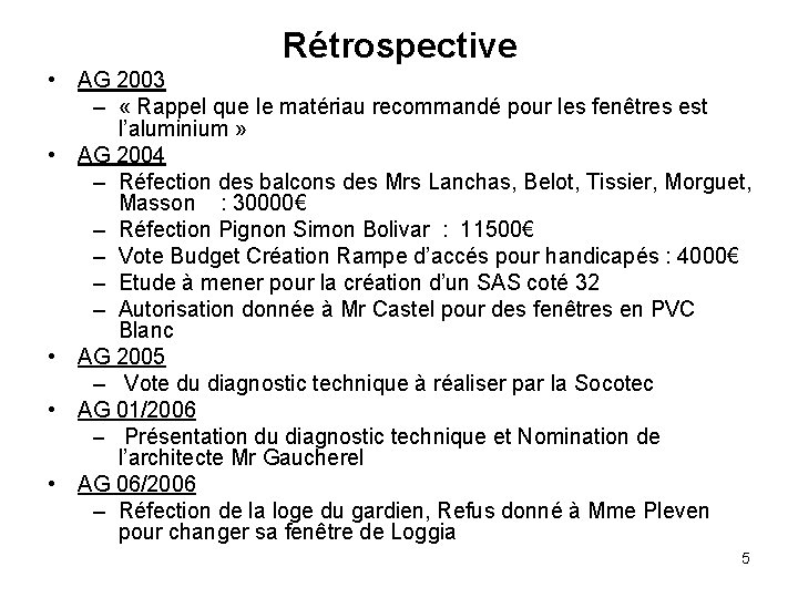 Rétrospective • AG 2003 – « Rappel que le matériau recommandé pour les fenêtres