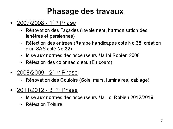 Phasage des travaux • 2007/2008 - 1ère Phase - Rénovation des Façades (ravalement, harmonisation