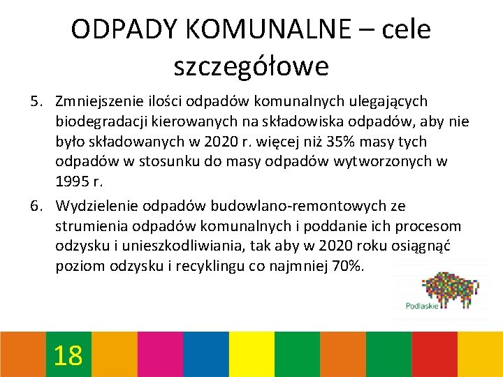 ODPADY KOMUNALNE – cele szczegółowe 5. Zmniejszenie ilości odpadów komunalnych ulegających biodegradacji kierowanych na