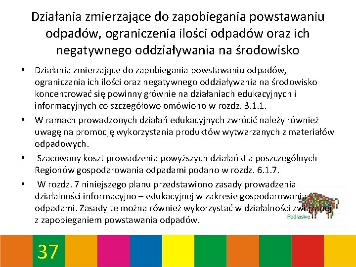 Działania zmierzające do zapobiegania powstawaniu odpadów, ograniczenia ilości odpadów oraz ich negatywnego oddziaływania na