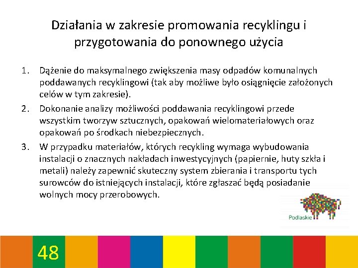 Działania w zakresie promowania recyklingu i przygotowania do ponownego użycia 1. Dążenie do maksymalnego