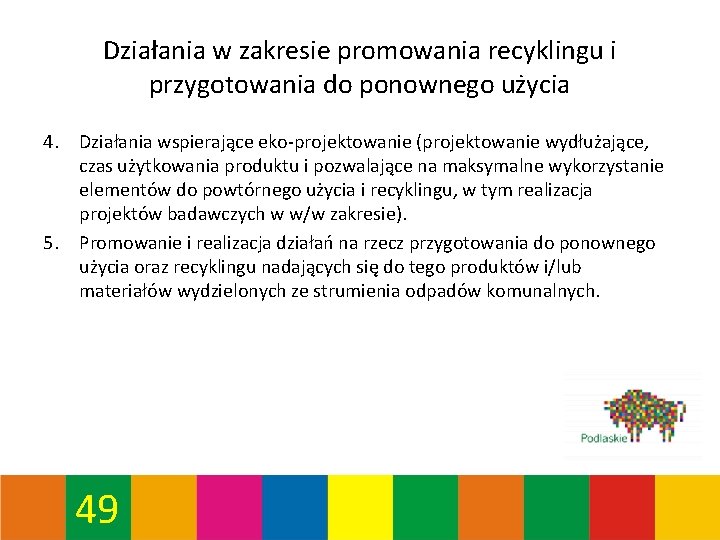 Działania w zakresie promowania recyklingu i przygotowania do ponownego użycia 4. Działania wspierające eko-projektowanie