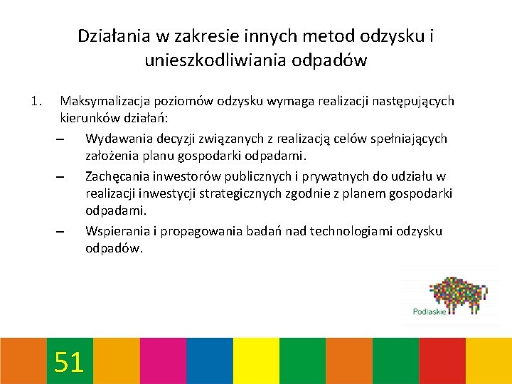 Działania w zakresie innych metod odzysku i unieszkodliwiania odpadów 1. Maksymalizacja poziomów odzysku wymaga