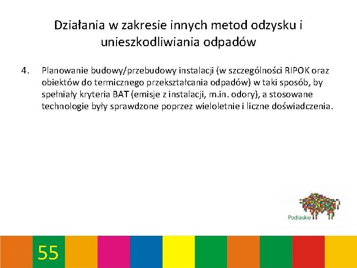 Działania w zakresie innych metod odzysku i unieszkodliwiania odpadów 4. Planowanie budowy/przebudowy instalacji (w Działania w zakresie innych metod odzysku i unieszkodliwiania odpadów 4. Planowanie budowy/przebudowy instalacji (w