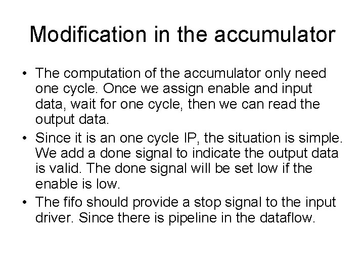 Modification in the accumulator • The computation of the accumulator only need one cycle.