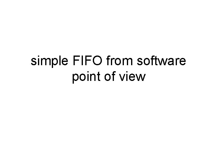simple FIFO from software point of view 
