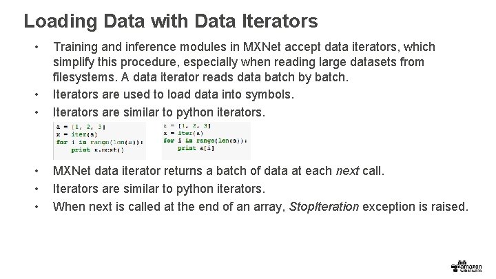 Loading Data with Data Iterators • • • Training and inference modules in MXNet