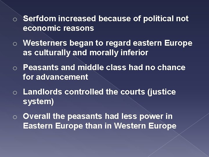 o Serfdom increased because of political not economic reasons o Westerners began to regard