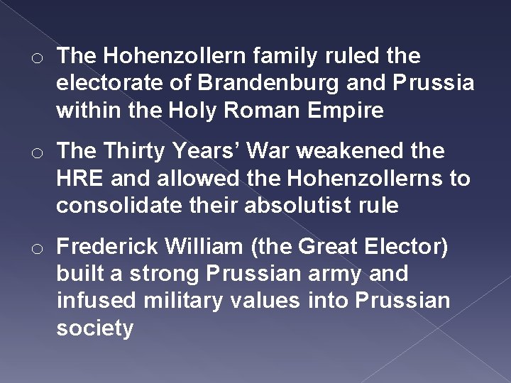 o The Hohenzollern family ruled the electorate of Brandenburg and Prussia within the Holy