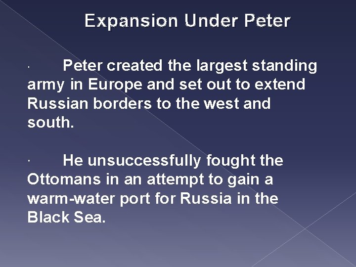 Expansion Under Peter created the largest standing army in Europe and set out to