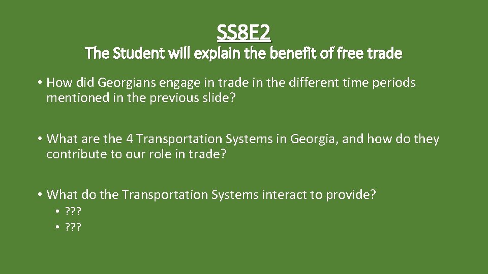 SS 8 E 2 The Student will explain the benefit of free trade • SS 8 E 2 The Student will explain the benefit of free trade •
