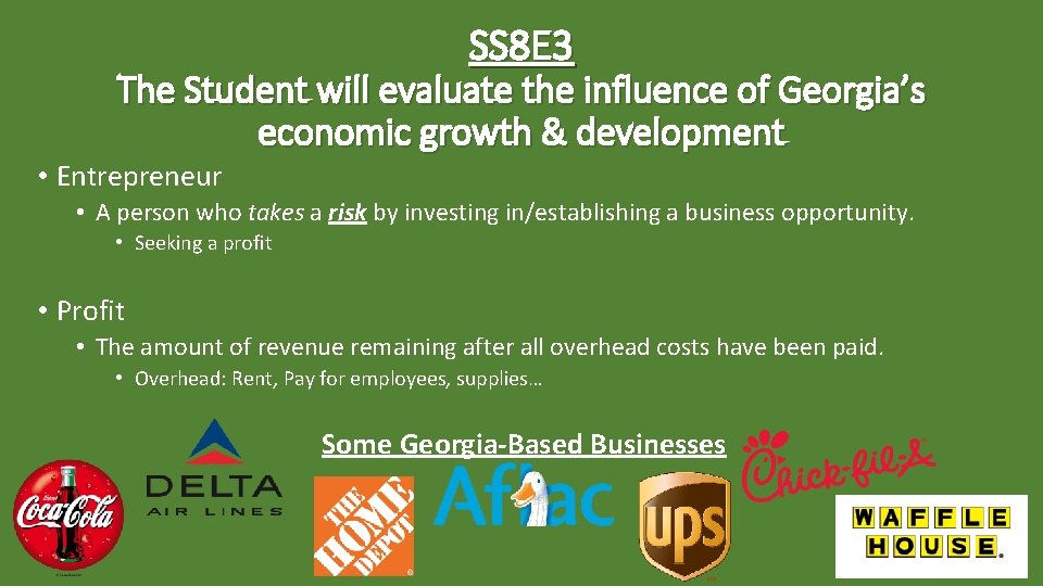 SS 8 E 3 The Student will evaluate the influence of Georgia’s economic growth SS 8 E 3 The Student will evaluate the influence of Georgia’s economic growth