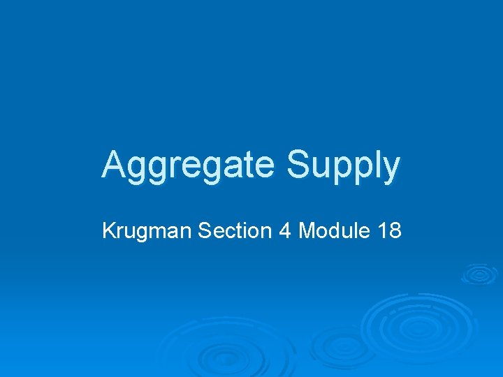 Aggregate Supply Krugman Section 4 Module 18 