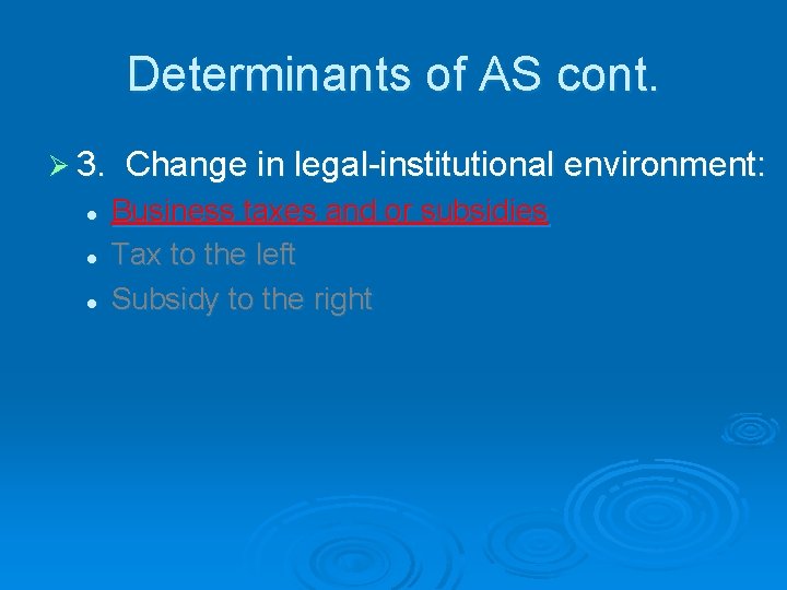 Determinants of AS cont. Ø 3. l l l Change in legal-institutional environment: Business