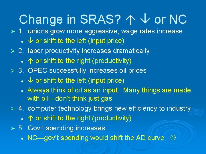 Change in SRAS? or NC Ø Ø Ø 1. unions grow more aggressive; wage