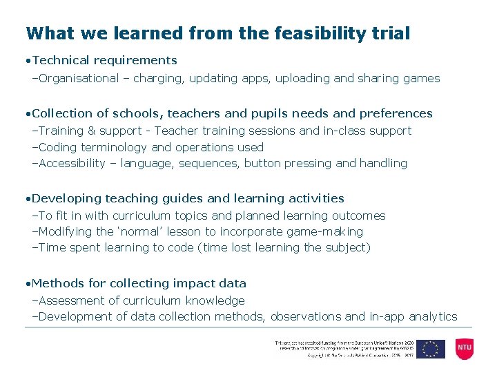 What we learned from the feasibility trial • Technical requirements –Organisational – charging, updating