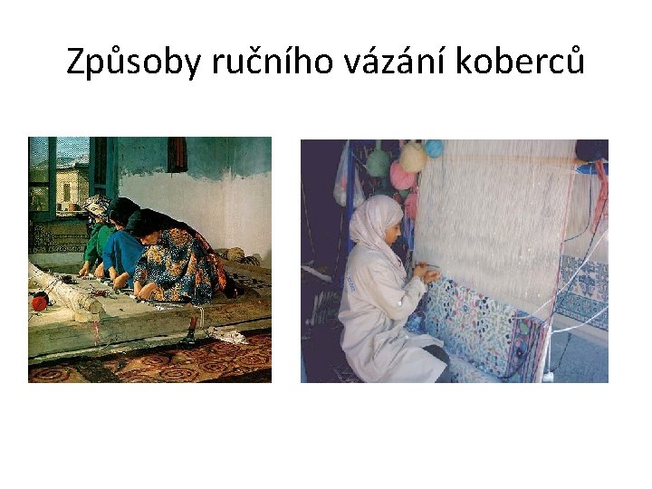 Způsoby ručního vázání koberců 