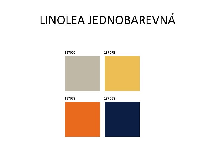 LINOLEA JEDNOBAREVNÁ 187002 187075 187079 187088 