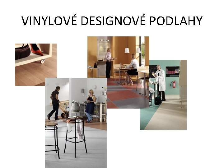 VINYLOVÉ DESIGNOVÉ PODLAHY 