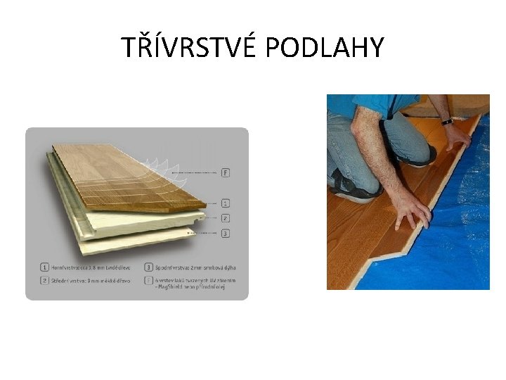 TŘÍVRSTVÉ PODLAHY 