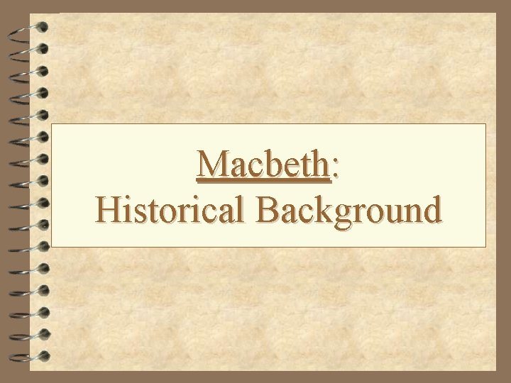 Macbeth: Historical Background 