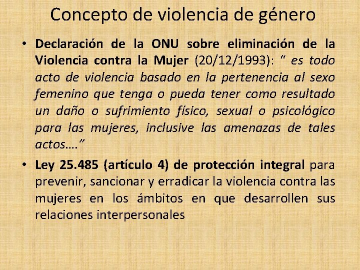 Concepto de violencia de género • Declaración de la ONU sobre eliminación de la